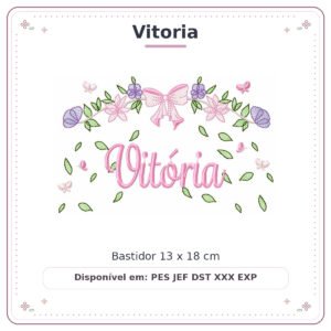 Matriz de Bordado Nome Vitoria Flores de Amor 13x18