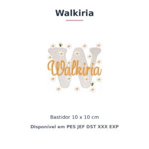 Matriz de Bordado Nome Walkiria Margaridas 10x10
