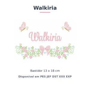 Matriz de Bordado Nome Walkiria Laços e Borboletas 2 13x18