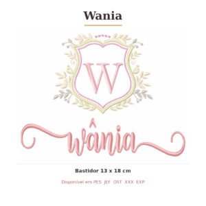 Matriz de Bordado Nome Wania Brasão 13x18