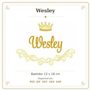 Matriz de Bordado Nome Wesley Arabesco com Coroa 13x18