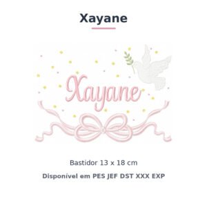 Matriz de Bordado Nome Xayane Batizado Pomba Branca 13x18