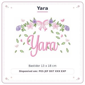 Matriz de Bordado Nome Yara Flores de Amor 13x18