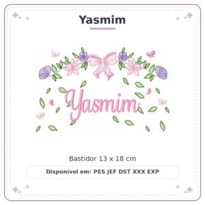 Matriz de Bordado Nome Yasmim Flores de Amor 13x18