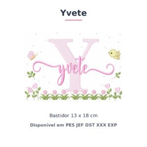 Matriz de Bordado Nome Yvete Jardim Flores e Pássaros 13x18