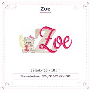 Matriz de Bordado Nome Zoe Ursinha Menina Baby Sobreposto 13x18