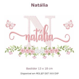 Matriz de Bordado Nome Natália Borboleta e Flores 13x18