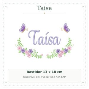 Matriz de Bordado Nome Taisa Borboleta Delicada com Flores 13x18