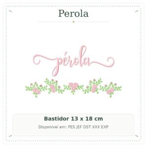 Matriz de Bordado Nome Perola Rosas e Flores 13x18