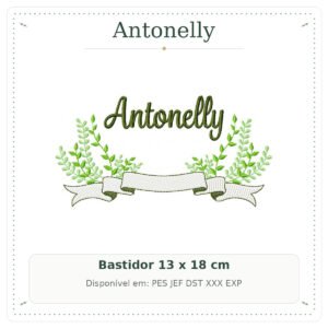 Matriz de Bordado Nome Antonelly Flolhas e Ramos2 13x18
