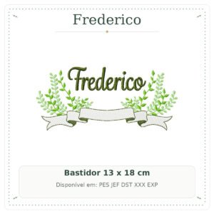 Matriz de Bordado Nome Frederico Folhagem e folha 13x18