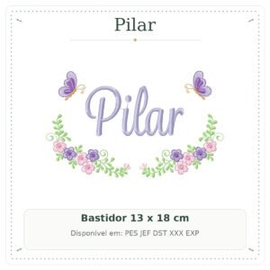 Matriz de Bordado Nome Pilar Borboleta Delicada com Flores 13x18