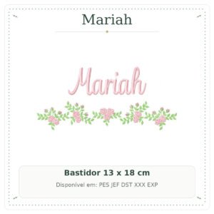 Matriz de Bordado Nome Mariah Florese Rosas Delicadas 13x18