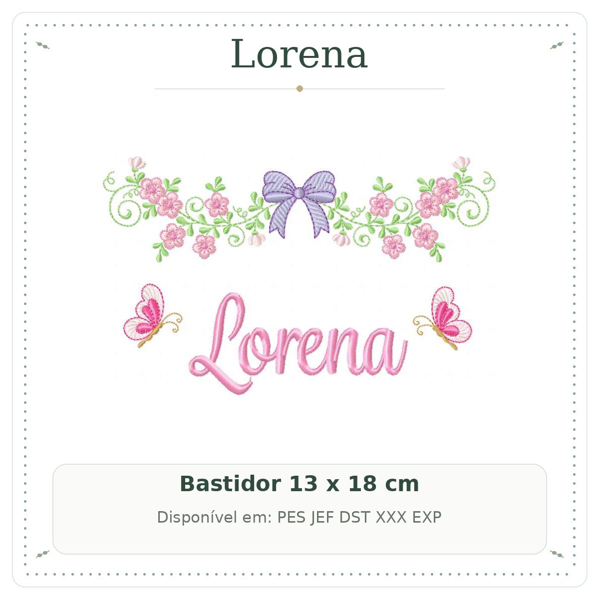Matriz de Bordado Nome Lorena Borboletas e flores 2. 13x18