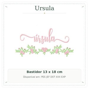 Matriz de Bordado Nome Ursula Rosas e Flores 13x18